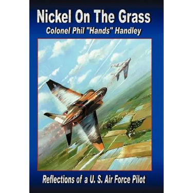 Nickel on the Grass: Reflections of A U.S. Air Force Pilot