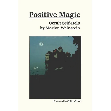 Positive Magic: Occult Self-Help