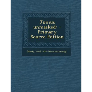 Junius Unmasked