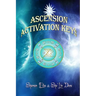 Ascension Activation Keys: Energy Frequence Assimilation