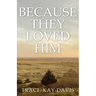Because They Loved Him