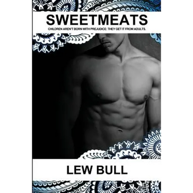 Sweetmeats: Children aren't born with prejudice, they get it from adults.