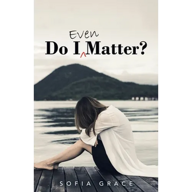 Do I Even Matter?