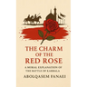 The Charm of the Red Rose: A Moral Explanation of the Battle of Karbala