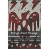 Things I Can't Change