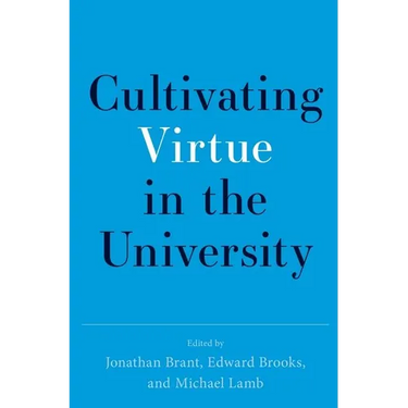 Cultivating Virtue in the University