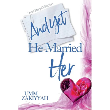 And Yet He Married Her: Short Story Collection