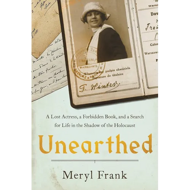 Unearthed: A Lost Actress, a Forbidden Book, and a Search for Life in the Shadow of the Holocaust