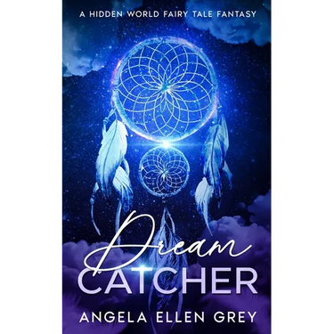 Dreamcatcher: A Hidden World Fairy Tale Fantasy