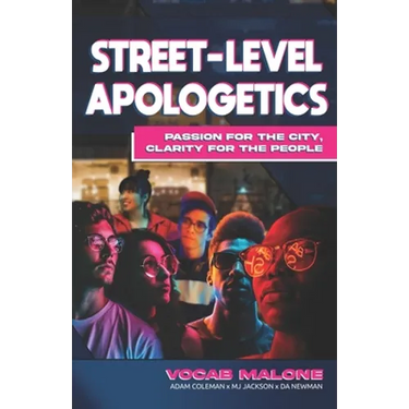 Street-Level Apologetics: Passion for the City, Clarity for the People
