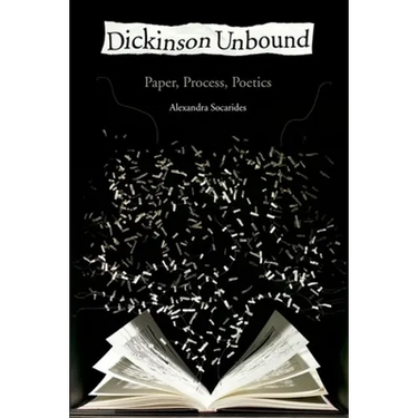 Dickinson Unbound: Paper, Process, Poetics