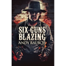 Six-Guns Blazing