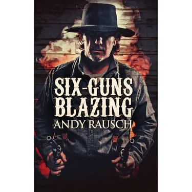 Six-Guns Blazing