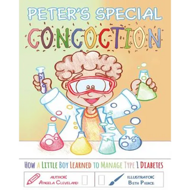 Peter's Special Concoction: How a Little Boy Learned to Manage Type 1 Diabetes