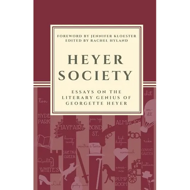 Heyer Society - Essays on the Literary Genius of Georgette Heyer