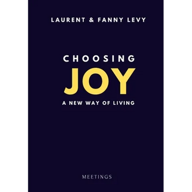 Choosing Joy: A New Way of Living