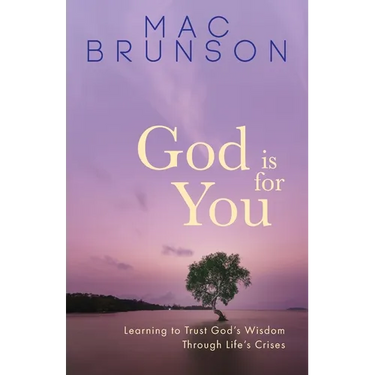 God Is for You: Learning to Trust God's Wisdom through Life's Crises