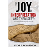 The Joy of Interpretation and the Misery: How Interpretation Impacts Your Life