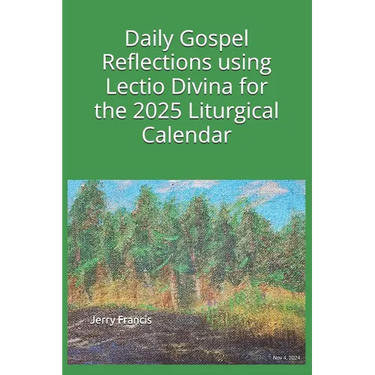 Daily Gospel Reflections using Lectio Divina for the 2025 Liturgical Calendar