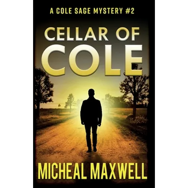 Cellar of Cole: A Mystery and Suspense Novel