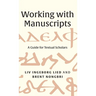 Working with Manuscripts: A Guide for Textual Scholars