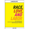 Race, Love, and Labor: New Work from The Center for Photography at Woodstock's Artist-in-Residency Program