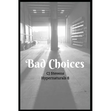 Bad Choices: Hypernaturals 8