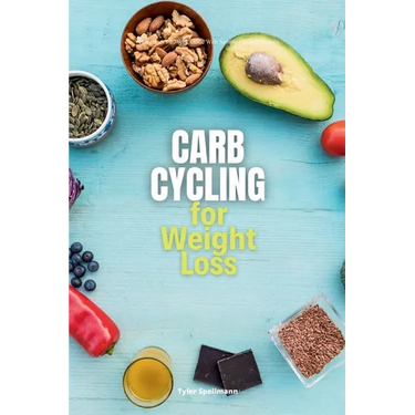 Carb Cycling for Weight Loss: A Beginner's 3-Week Guide with Sample Curated Recipes