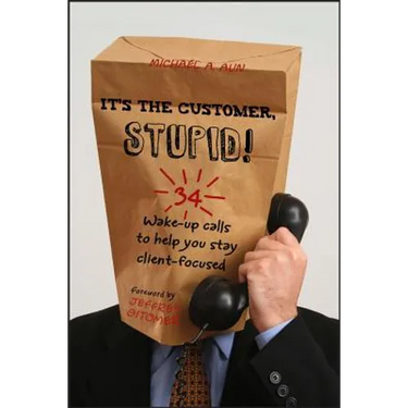 It's the Customer, Stupid!