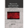 Microscale and Nanoscale Heat Transfer: Fundamentals and Engineering Applications