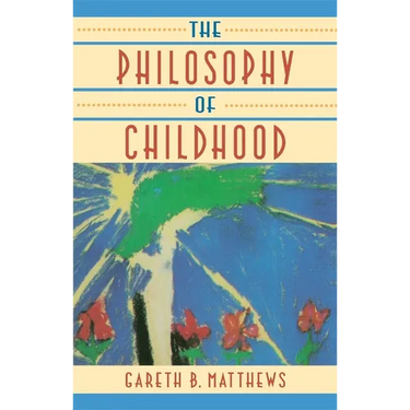 The Philosophy of Childhood