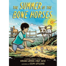 The Summer of the Bone Horses: A Chapter Book