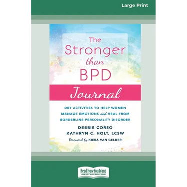 Stronger Than BPD Journal: DBT Activities to Help Women Manage Emotions and Heal from Borderline Personality Disorder [Standard Large Print 16 Pt