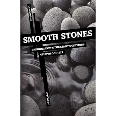 Smooth Stones: Bringing Down the Giant Questions of Apologetics