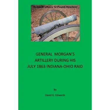 General Morgan's Artillery During His July 1863 Indiana-Ohio Raid