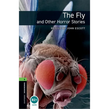 Oxford Bookworms Library: Level 6: The Fly and Other Horror Stories