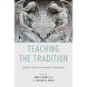 Teaching the Tradition: Catholic Themes in Academic Disciplines
