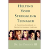 Helping Your Struggling Teenager: A Parenting Handbook on Thirty-Six Common Problems