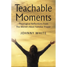 Teachable Moments: Theological Reflections from the World's Most Familiar Prayer