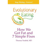 Evolutionary Eating: How We Got Fat & 7 Simple Fixes