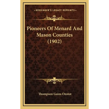 Pioneers Of Menard And Mason Counties (1902)