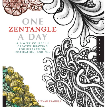One Zentangle a Day: A 6-Week Course in Creative Drawing for Relaxation, Inspiration, and Fun
