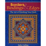 Borders, Bindings & Edges: The Art of Finishing Your Quilt