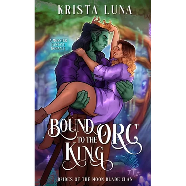 Bound to the Orc King: A Monster Fantasy Romance