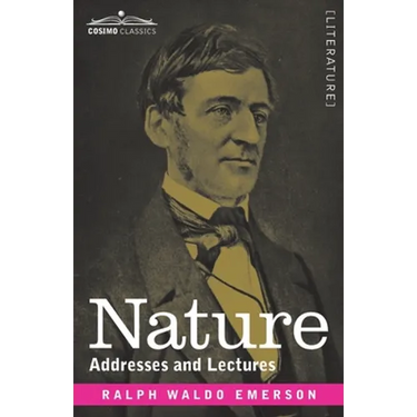 Nature: Addresses and Lectures
