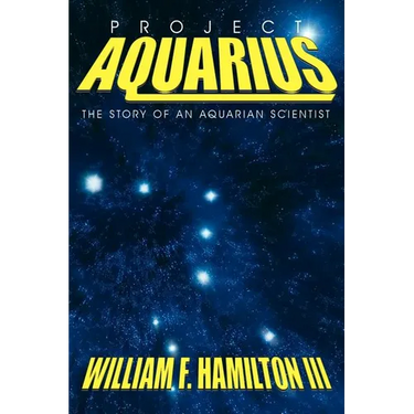 Project Aquarius: The Story of an Aquarian Scientist