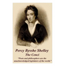 Percy Bysshe Shelley - The Cenci: "Poets and philosophers are the unacknowledged legislators of the world."