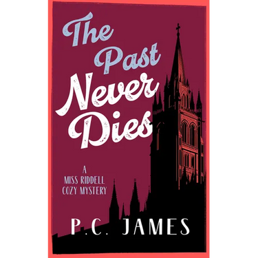 The Past Never Dies: A Cozy Historical Mystery Where Theft and Murder Collide