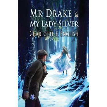 Mr. Drake and My Lady Silver