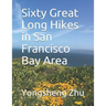 Sixty Great Long Hikes in San Francisco Bay Area